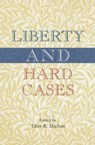 Liberty and Hard Cases - Tibor R Machan - 9780817928025