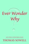Ever Wonder Why? - Thomas Sowell - 9780817947521