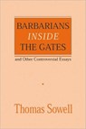 Barbarians inside the Gates and Other Controversial Essays - Thomas Sowell - 9780817995829