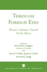 Through Foreign Eyes - Alf Andrew Heggoy ; Aurie H. Miller ; James J. Cooke ; Paul J. Zingg - 9780819121820