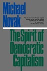 The Spirit of Democratic Capitalism - Michael Novak - 9780819178237