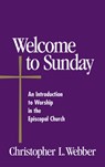 Welcome to Sunday - Christopher L. Webber - 9780819219152
