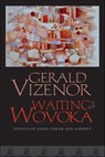 Waiting for Wovoka - Gerald Vizenor - 9780819500441