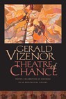 Theatre of Chance - Gerald Vizenor - 9780819501554