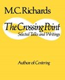 The Crossing Point - Mary Caroline Richards - 9780819560292