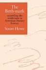 The Birth-mark - Susan Howe - 9780819562630