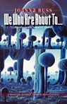 We Who Are About To... - Joanna Russ - 9780819567598