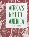 Rogers, J: Africa's Gift to America - ROGERS,  J. A. - 9780819575166