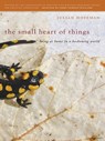 The Small Heart of Things - Julian Hoffman - 9780820346359