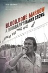 Blood, Bone, and Marrow - Ted Geltner - 9780820351391