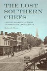 The Lost Southern Chefs - Robert F. Moss - 9780820360850