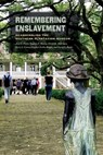 Remembering Enslavement - Amy E. Potter ; Stephen P. Hanna ; Derek H. Alderman ; Perry L. Carter - 9780820360942
