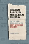 Practical Radicalism and the Great Migration - Thomas Aiello - 9780820362854