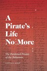 A Pirate's Life No More - Steven C. Hahn - 9780820373447