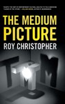 The Medium Picture - Roy Christopher - 9780820374345