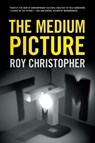 The Medium Picture - Roy Christopher - 9780820374352