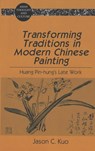 Transforming Traditions in Modern Chinese Painting - Jason C. Kuo - 9780820444604