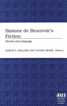 Simone De Beauvoir's Fiction - Alison T. Holland ; Louise Renee - 9780820470856