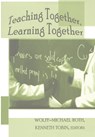 Teaching Together, Learning Together - Wolff-Michael Roth ; Kenneth Tobin - 9780820479118
