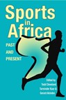 Sports in Africa, Past and Present - Todd Cleveland ; Tarminder Kaur ; Gerard Akindes - 9780821424513