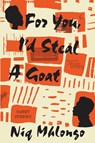 For You, I'd Steal a Goat - Niq Mhlongo - 9780821426388
