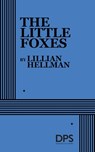 The Little Foxes - Lillian Hellman - 9780822206774