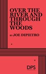 Over the River and Through the Woods - Joe Dipietro - 9780822217121
