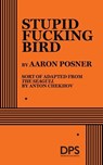Stupid Fucking Bird - POSNER,  Aaron - 9780822232506