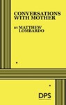 Conversations with Mother - Matthew Lombardo - 9780822246008
