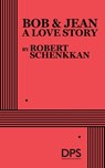 Bob & Jean, A Love Story - Robert Schenkkan - 9780822246091