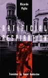 Artificial Respiration - Ricardo Piglia - 9780822314264