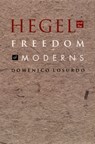 Hegel and the Freedom of Moderns - Domenico Losurdo - 9780822332916