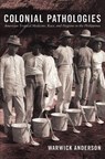 Colonial Pathologies - Warwick Anderson - 9780822338437