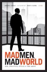 Mad Men, Mad World - Lauren M. E. Goodlad ; Lilya Kaganovsky ; Robert A. Rushing - 9780822354185