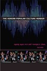 The Korean Popular Culture Reader - Kyung Hyun Kim ; Youngmin Choe - 9780822355014