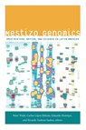 Mestizo Genomics - Peter Wade ; Carlos Lopez Beltran ; Eduardo Restrepo - 9780822356592