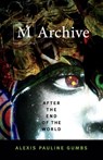 M Archive - Alexis Pauline Gumbs - 9780822370840