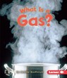 What Is a Gas? - Jennifer Boothroyd - 9780822568186