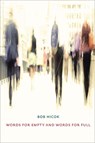 Words for Empty and Words for Full - Bob Hicok - 9780822960775