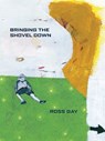 Bringing the Shovel Down - Ross Gay - 9780822961352