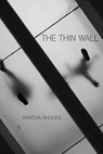 The Thin Wall - Martha Rhodes - 9780822964537