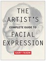 The Artist's Complete Guide to Facial Expression - G Faigin - 9780823004324