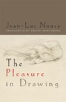 The Pleasure in Drawing - Jean-Luc Nancy - 9780823250943
