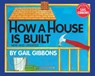 How a House Is Built (New & Updated) - Gail Gibbons - 9780823412327