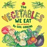 The Vegetables We Eat - Gail Gibbons - 9780823421534