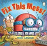 Fix This Mess! - Tedd Arnold - 9780823429424