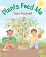 Plants Feed Me - Lizzy Rockwell - 9780823433070