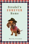 Strudel's Forever Home - FREEMAN,  Martha - 9780823435340