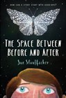 The Space Between Before and After - Sue Stauffacher - 9780823441921