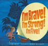 I'm Brave! I'm Strong! I'm Five! - Cari Best - 9780823443628